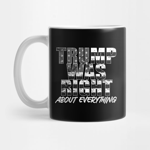 Trump Was Right About Everything by GreenGuyTeesStore